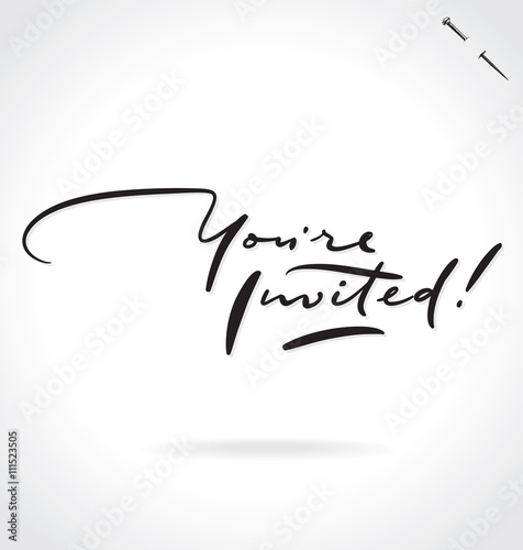 YOU'RE INVITED hand lettering -- original custom handmade calligraphy (vector) (ID: 111523505)