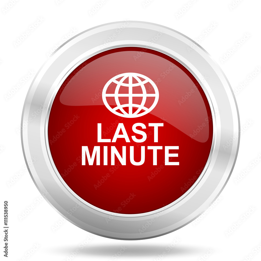 last minute icon, red round glossy metallic button, web and mobile app design illustration last minute icon, red round glossy metallic button, web and mobile app design illustration