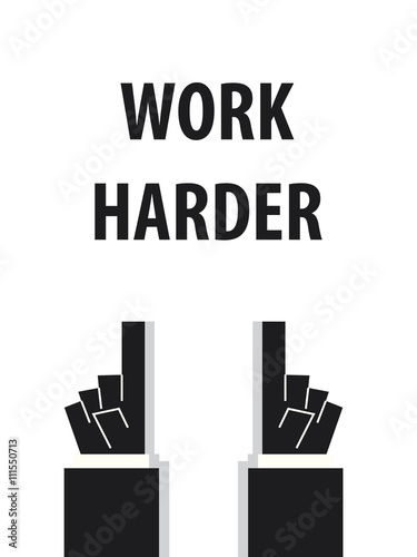 WORK HARDER typography vector illustration