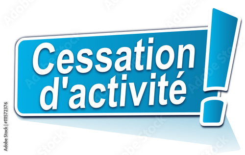 cessation d'activité sur étiquette bleue