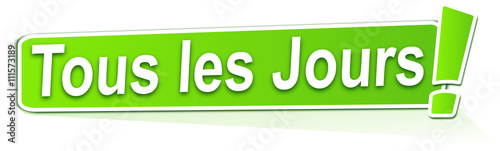 tous les jours sur étiquette verte