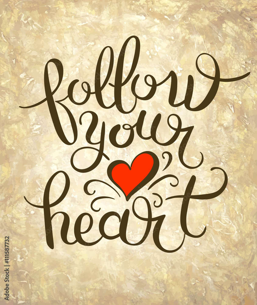 Obraz premium follow your heart inscription ink lettering modern brush calligr