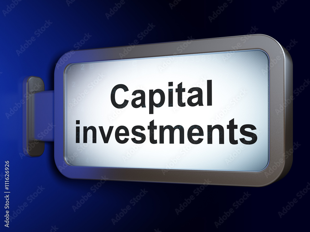 Money concept: Capital Investments on billboard background Money concept: Capital Investments on billboard background