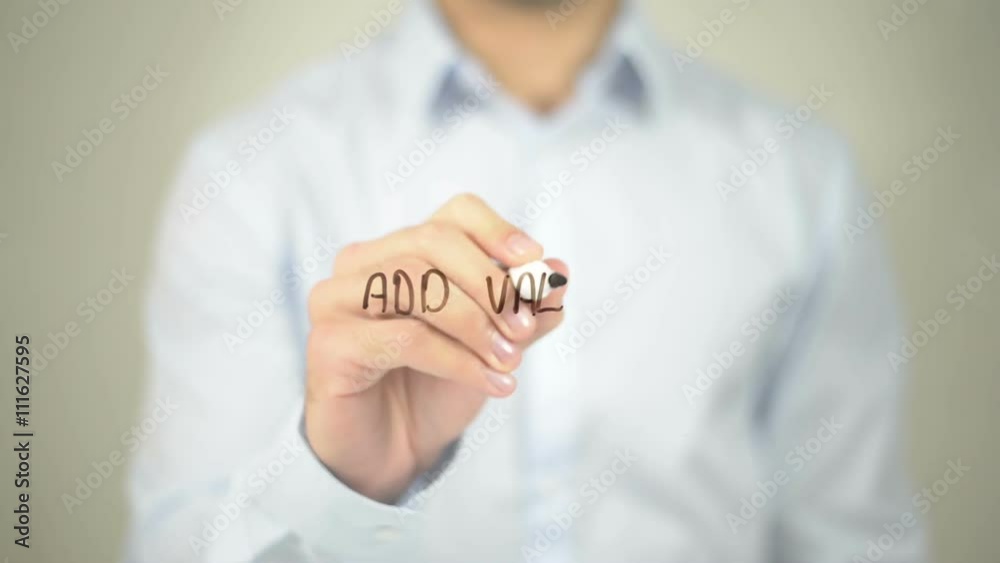 Add Value , man writing on transparent screen Add Value , man writing on transparent screen