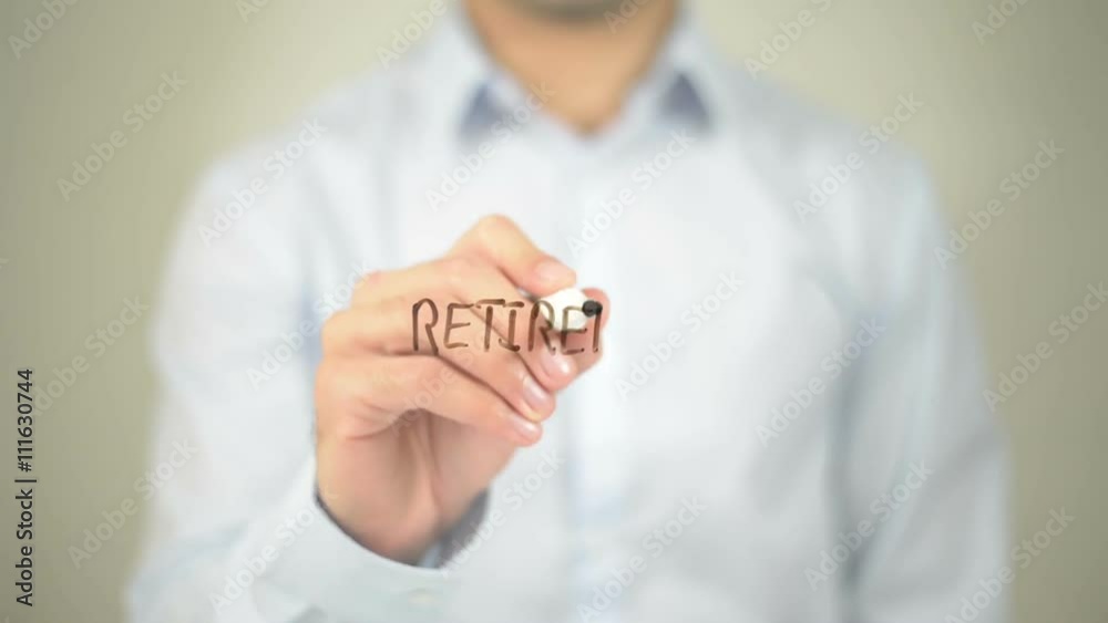 Retirement , man writing on transparent screen Retirement , man writing on transparent screen