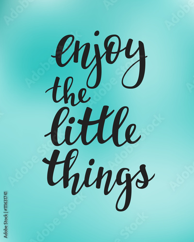 Enjoy the little things quote vector typography