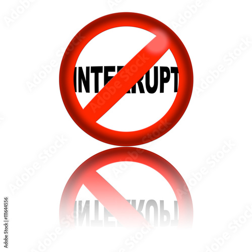 No Interrupt Sign 3D Rendering photo