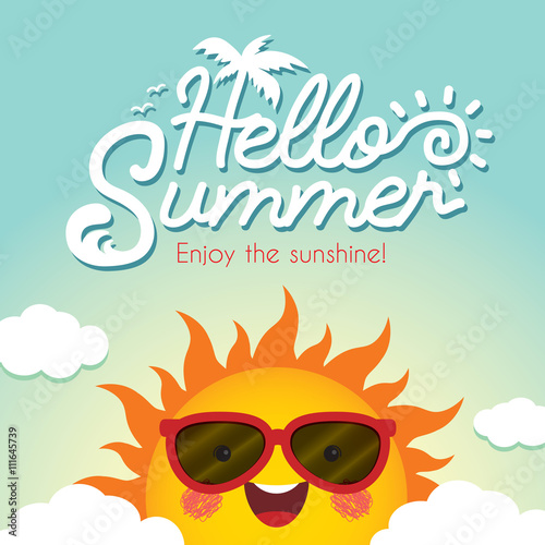 Hello Summer. Summer vector illustration with cute cartoon sun wearing sunglasses, blue sky and clouds. Summer calligraphic.