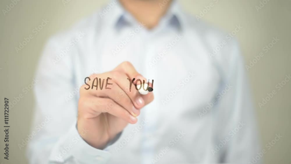 Save Your Time, Man Writing on Transparent Screen Save Your Time, Man Writing on Transparent Screen