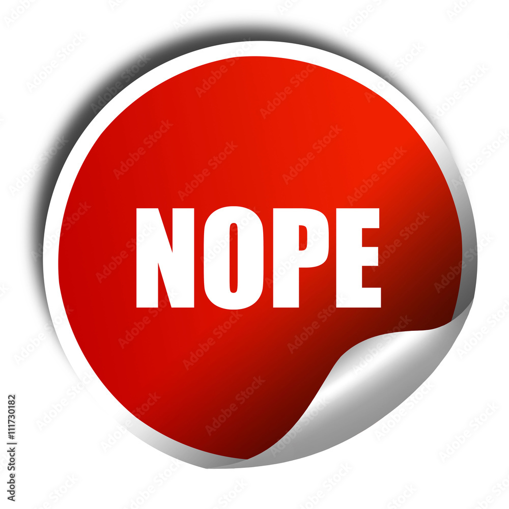 nope, 3D rendering, a red shiny sticker nope, 3D rendering, a red shiny sticker
