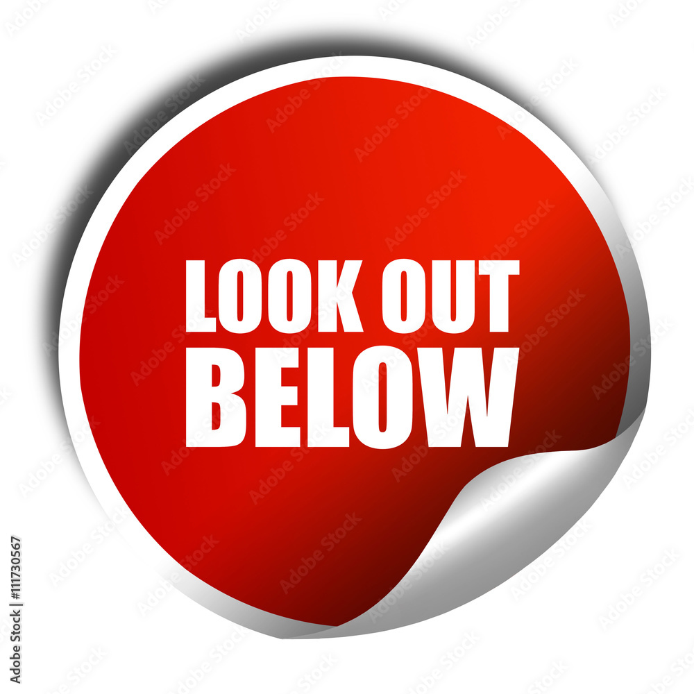 look out below, 3D rendering, a red shiny sticker look out below, 3D rendering, a red shiny sticker