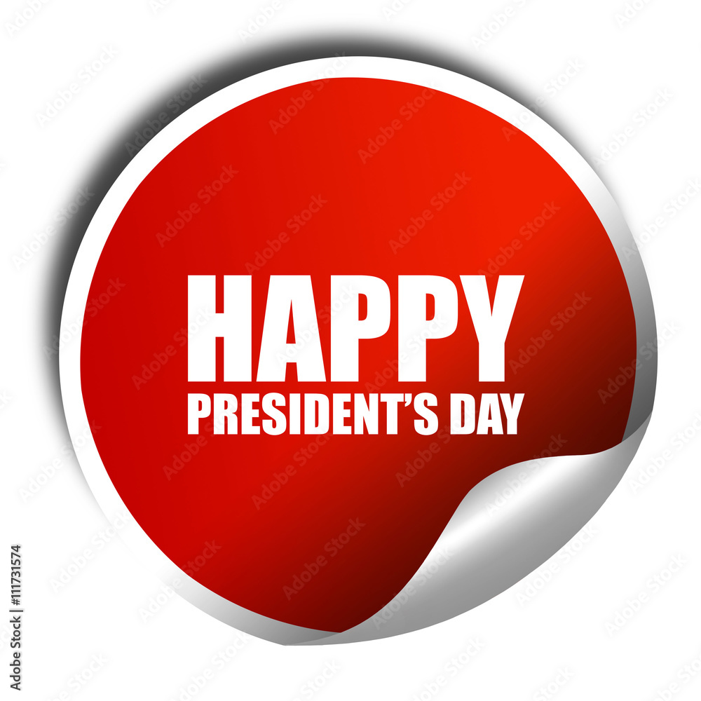 happy president's day, 3D rendering, a red shiny sticker happy president's day, 3D rendering, a red shiny sticker