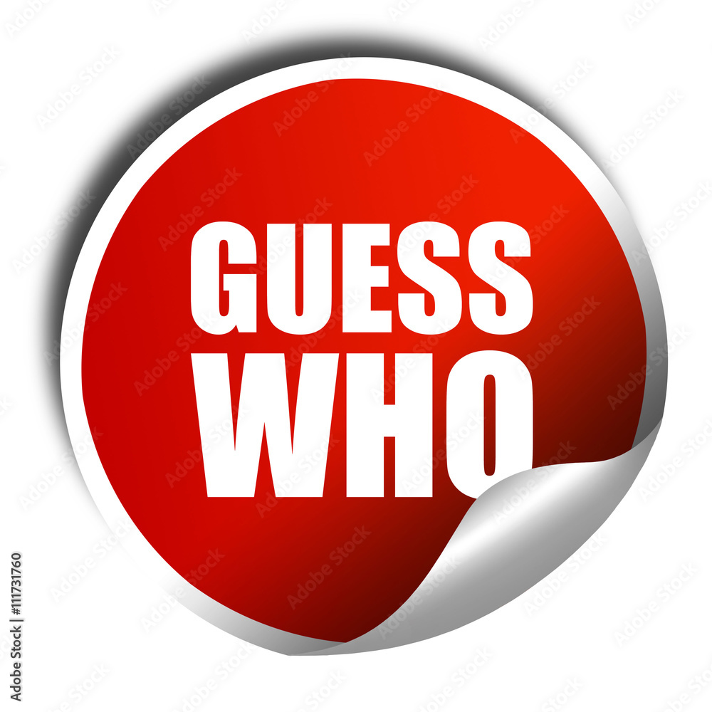 guess who, 3D rendering, a red shiny sticker guess who, 3D rendering, a red shiny sticker