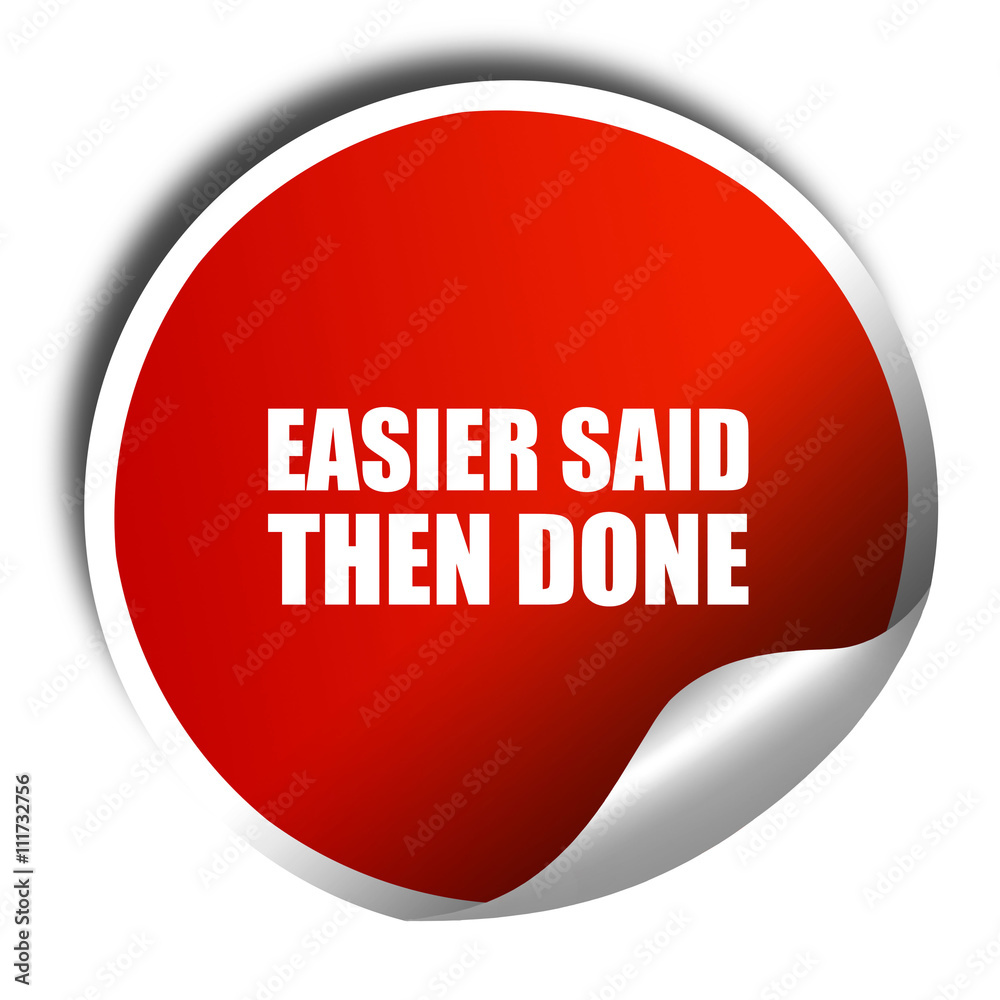 easier said then done, 3D rendering, a red shiny sticker easier said then done, 3D rendering, a red shiny sticker