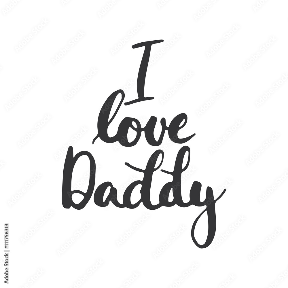 Father s day lettering calligraphy phrase I love Daddy greeting