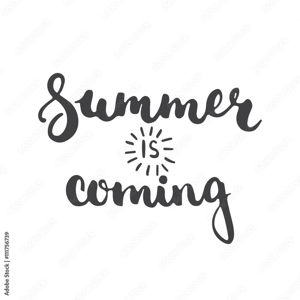 Hand drawn typography lettering phrase Summer is coming isolated on the white background. Modern calligraphy for typography greeting and invitation card or t-shirt print Hand drawn typography lettering phrase Summer is coming isolated on the white background. Modern calligraphy for typography greeting and invitation card or t-shirt print