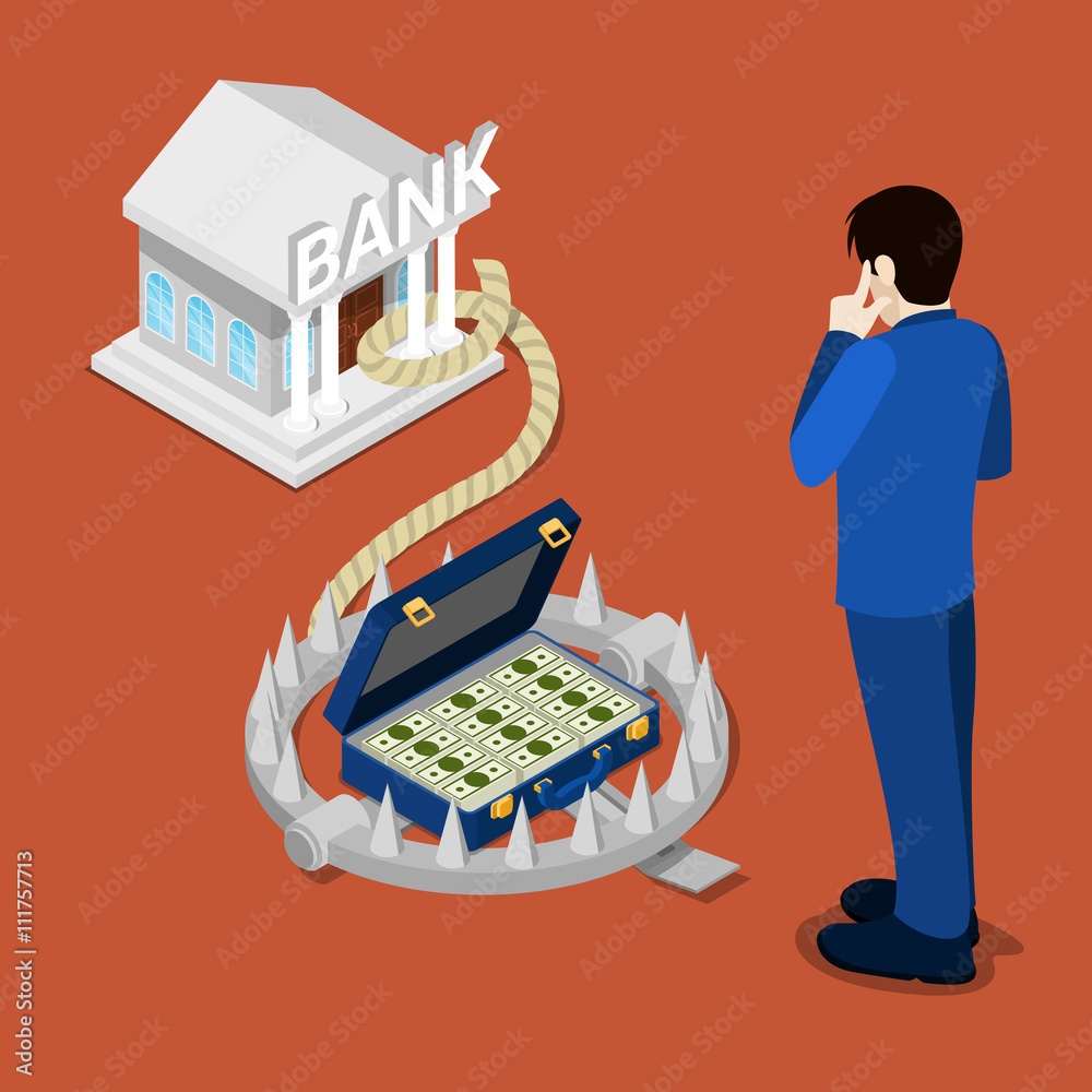 Bank Trap. Isometric Bank. Bank Credit. Businessman Thinking About Credit Bank Trap. Isometric Bank. Bank Credit. Businessman Thinking About Credit