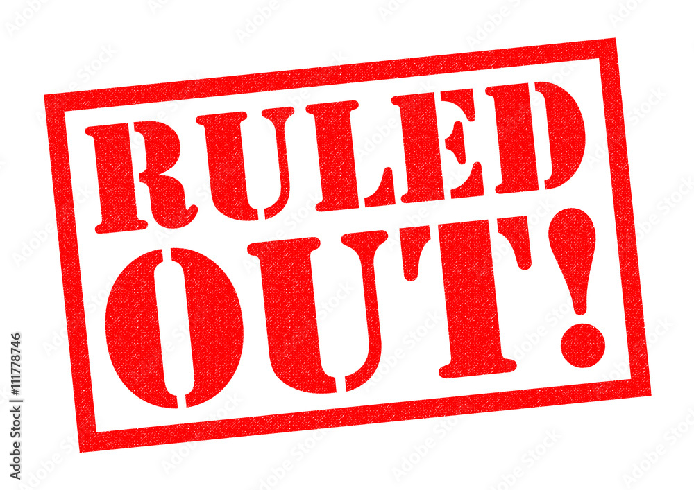 RULED OUT!