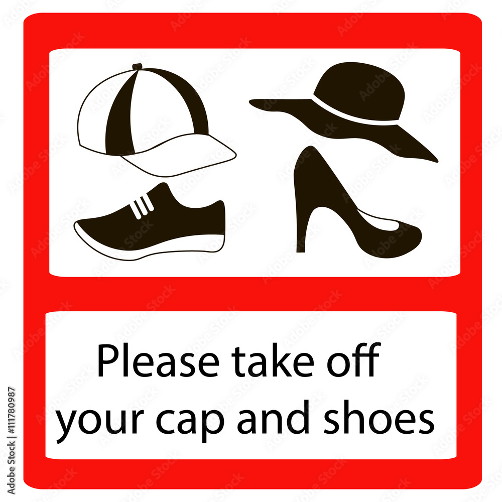Please take off cap and shoes signs. No cap shoes sign warning. Prohibited public information icon. Not allowed cap and shoe symbol.