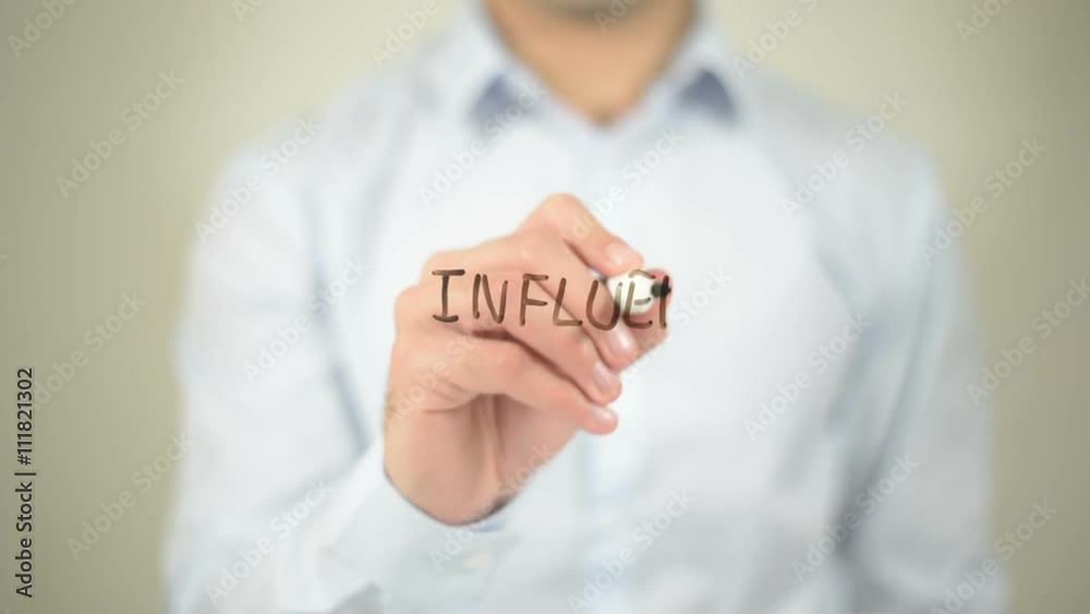 Influence Is Power , man writing on transparent screen
