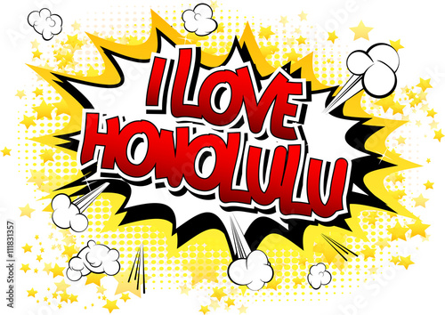 I Love Honolulu - Comic book style word.