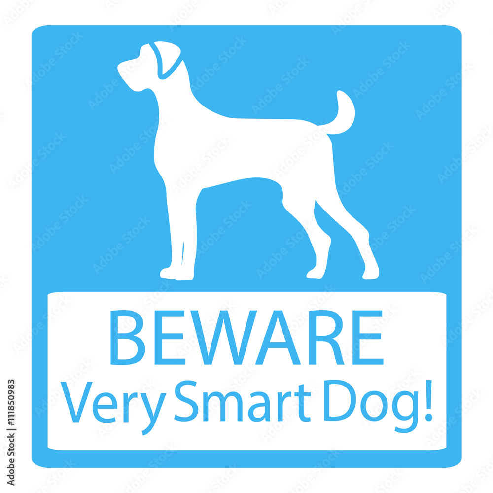 Beware Very Smart Dogs Signs. Friendly Dogs Signs. Vector Illustration on blue background