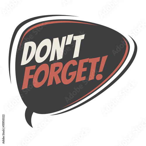 don't forget retro speech bubble