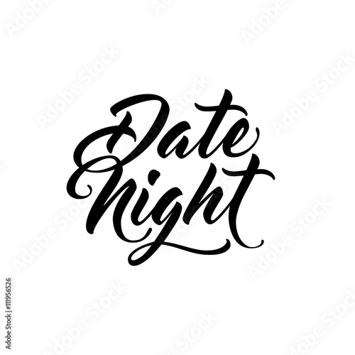 Date Night. Script brush lettering. Typography design for cards, posters, flyers, blog posts.