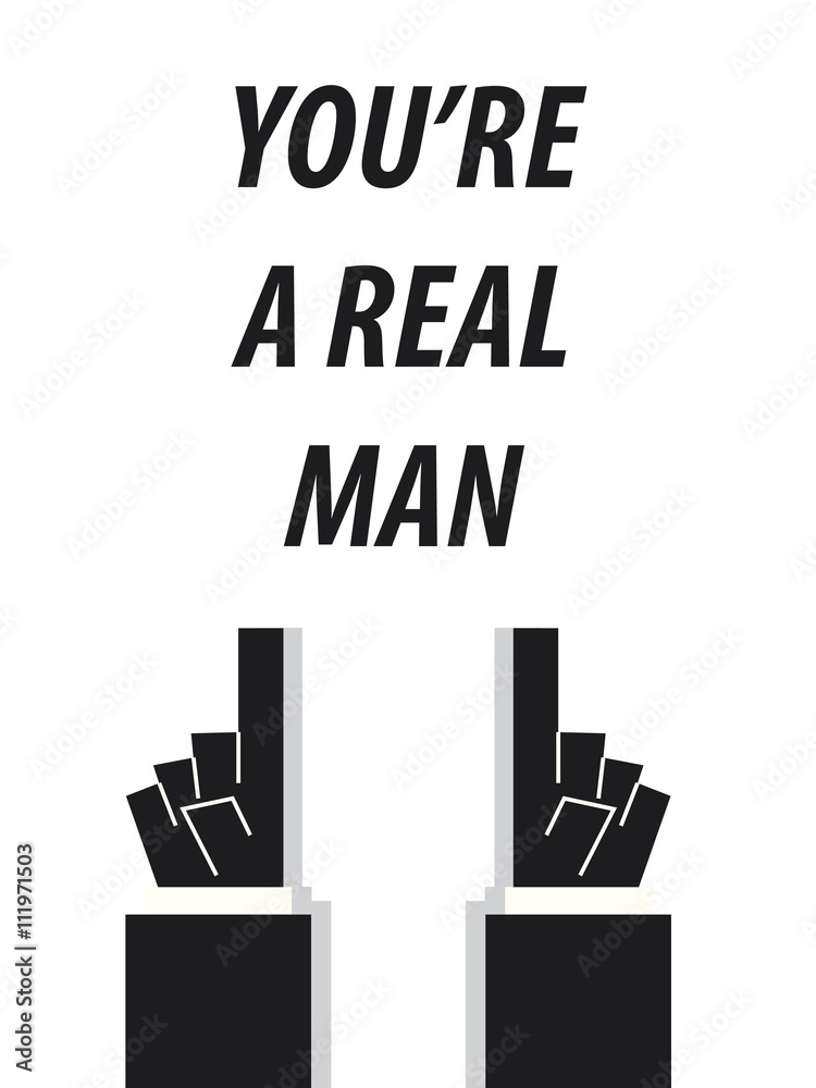 YOU'RE A REAL MAN typography vector illustration