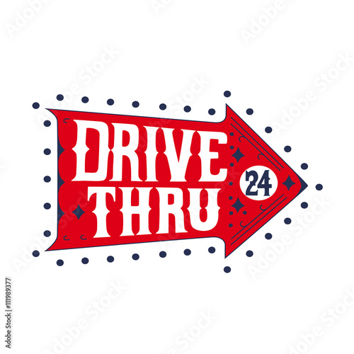 Retro signboard, indicating, Drive Thru, isolated, on white background.  Vector illustration. The font is  hand drawn, in the style of lettering.