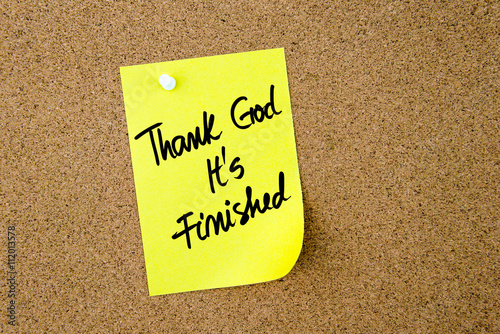 Thank God It Is Finished written on yellow paper note
