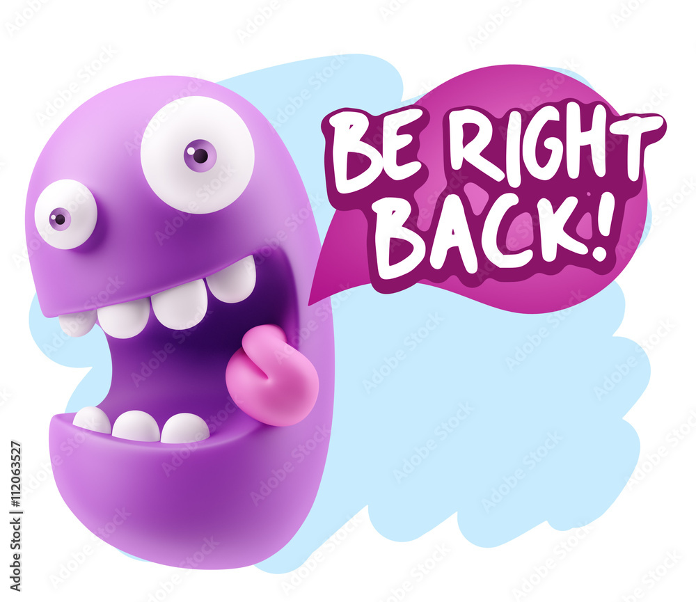 3d Rendering Smile Character Emoticon Expression saying Be Right 3d Rendering Smile Character Emoticon Expression saying Be Right