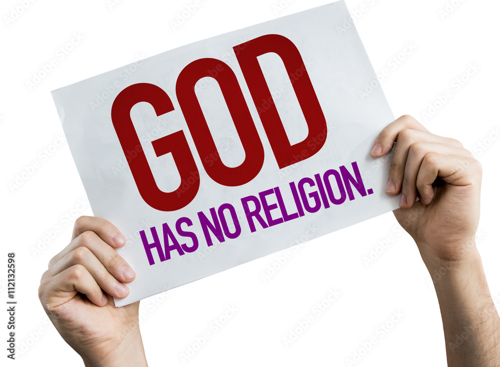 God Has No Religion placard isolated on white background God Has No Religion placard isolated on white background