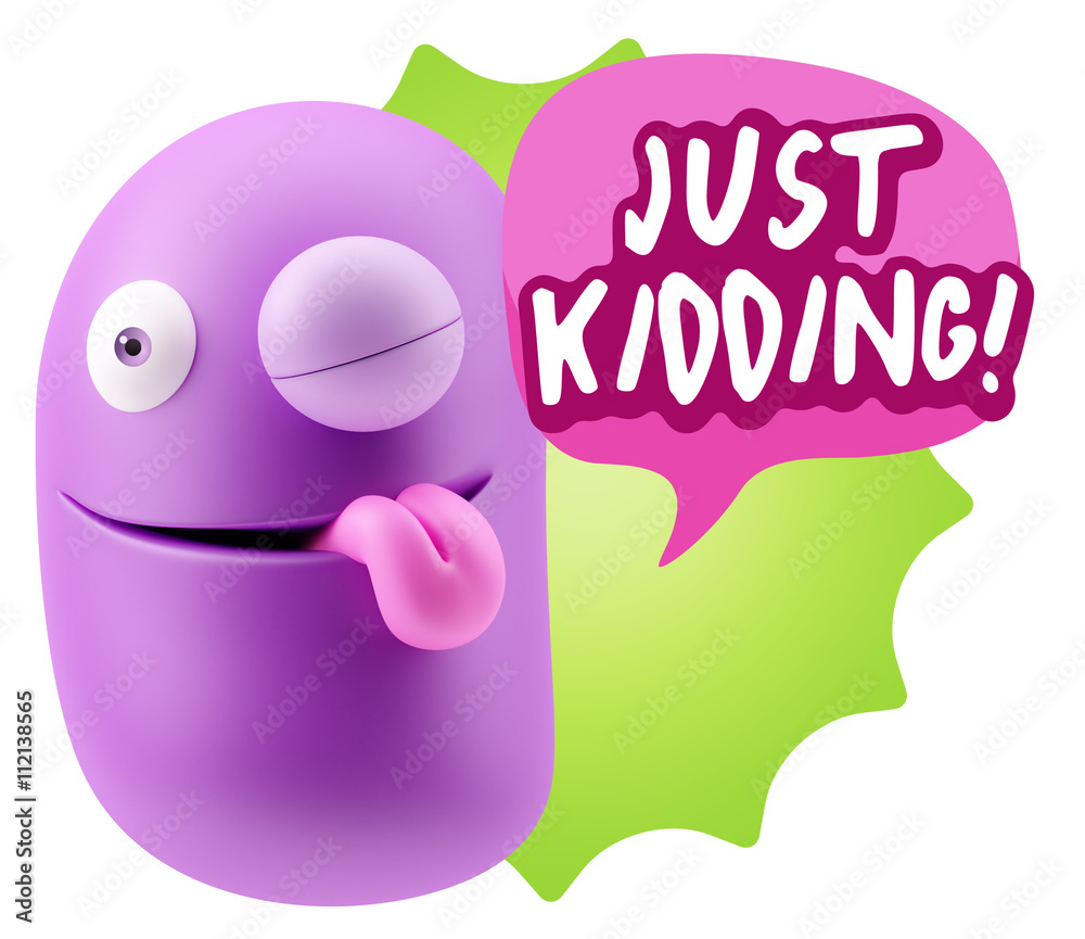 3d Rendering Smile Character Emoticon Expression saying Just Kid 3d Rendering Smile Character Emoticon Expression saying Just Kid
