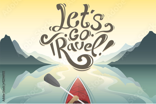 Kayak first-person on view. Beautiful cartoon landscape. mountains and river. kayaking with lettering. let's go travel. Journey by kayak. cheer up motivation illustration. Rowing, canoeing.