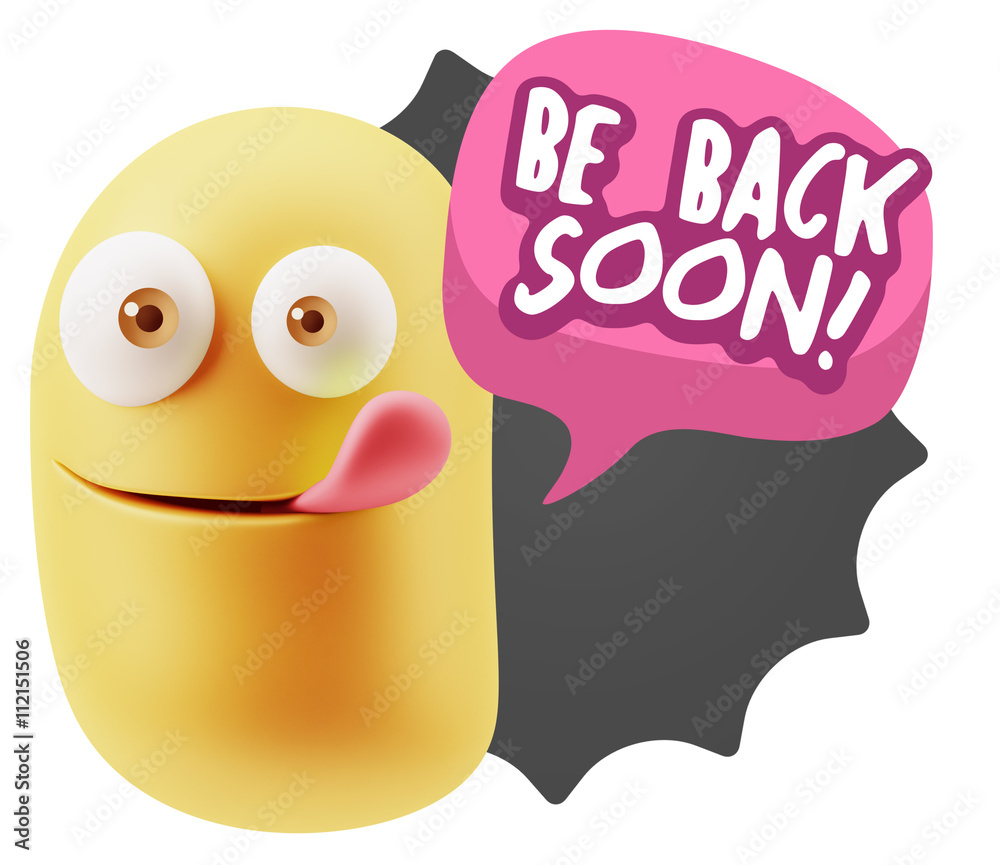 3d Rendering Smile Character Emoticon Expression saying Be Back 3d Rendering Smile Character Emoticon Expression saying Be Back