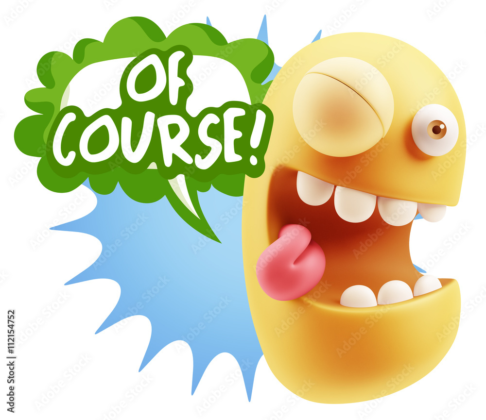 3d Rendering Smile Character Emoticon Expression saying Of Cours 3d Rendering Smile Character Emoticon Expression saying Of Cours