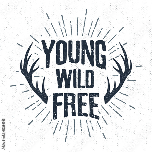 Hand drawn label with horns vector illustration and  Young  wild  free  lettering.