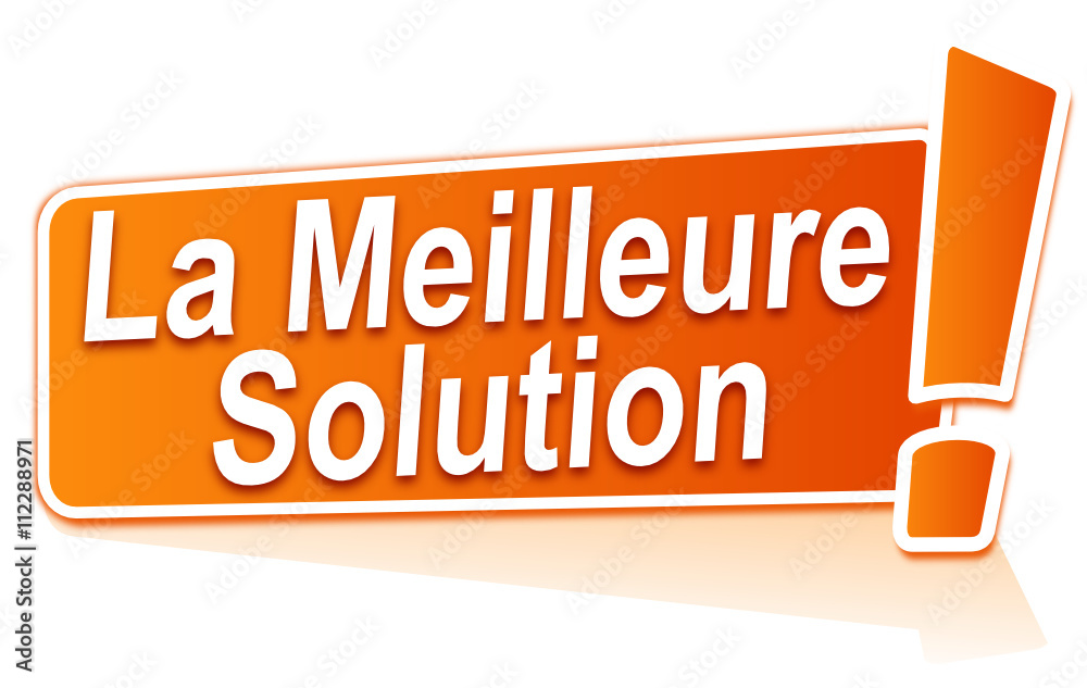la meilleure solution sur étiquette orange la meilleure solution sur étiquette orange