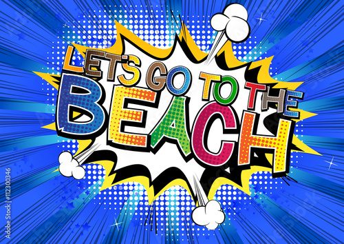 Fototapeta Let's go to the beach - Comic book style word.