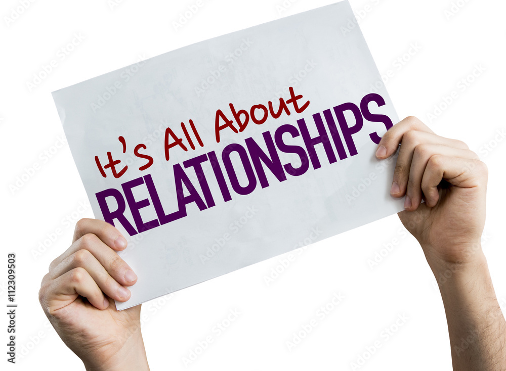 Its All About Relationships placard isolated on white background Its All About Relationships placard isolated on white background