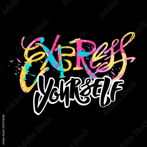 Express yourself. Believe and do.