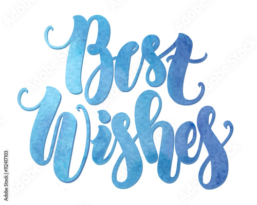 Best wishes, handmade watercolor lettering. Vector calligraphy and design element