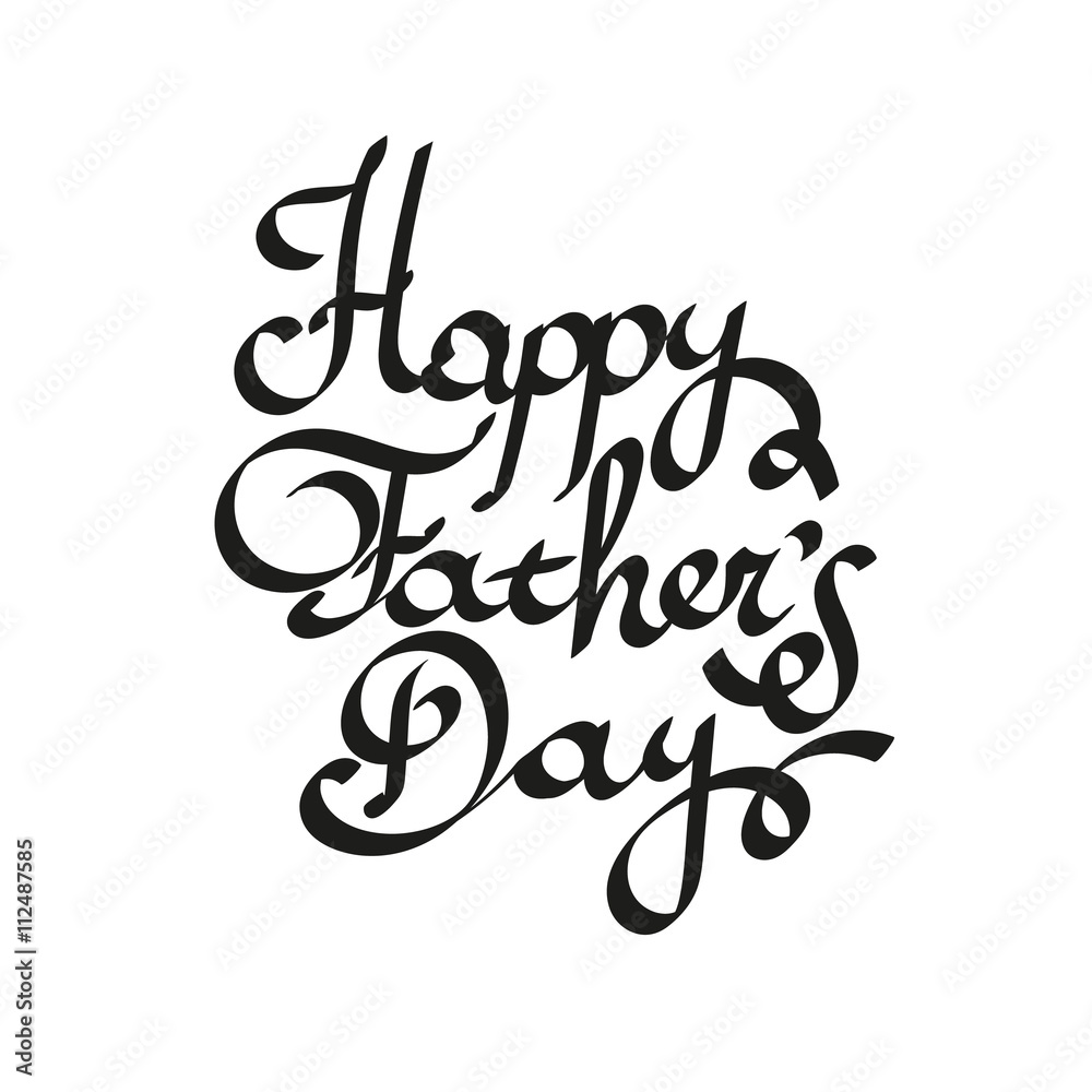 Happy father day Lettering vector illustration Happy father day Lettering vector illustration
