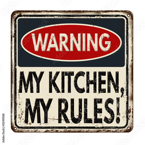 Warning my kitchen my rules vintage metal sign
