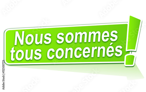 nous sommes tous concernés sur étiquette verte