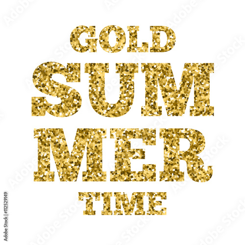 Fototapeta Naklejka Na Ścianę i Meble -  Vector gold glitter word Gold Summer Time isolated over white background.