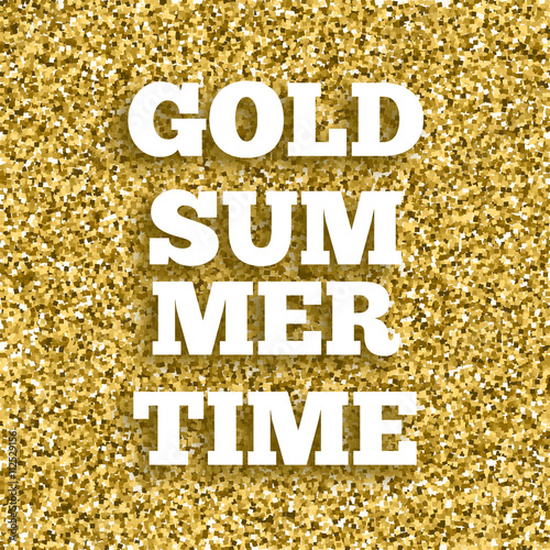 Vector gold glitter background and isolated white word Gold Summer Time.