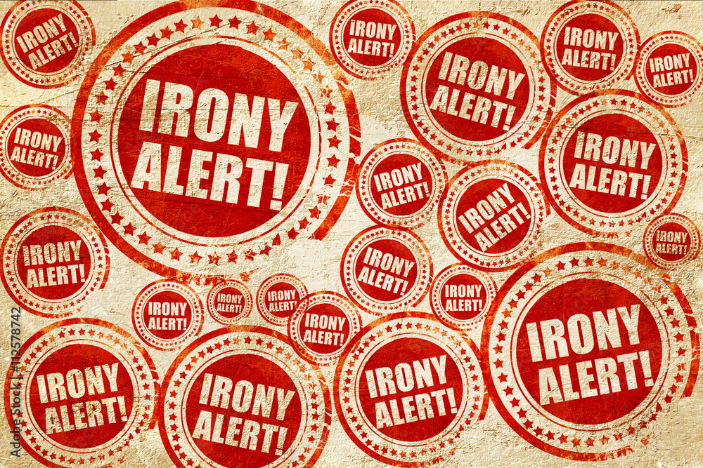 irony alert, red stamp on a grunge paper texture irony alert, red stamp on a grunge paper texture