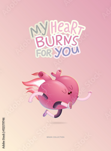 My heart burns for you - a vector cartoon illustrated poster of a running burning heart with lettering. Part of Brain collection.